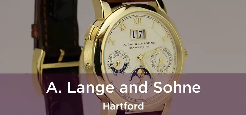 A. Lange and Sohne Hartford