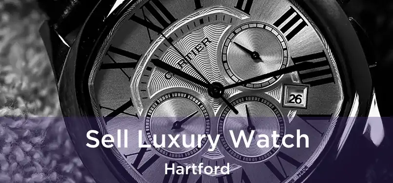 Sell Luxury Watch Hartford