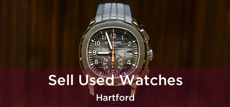 Sell Used Watches Hartford