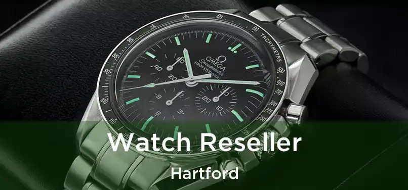 Watch Reseller Hartford