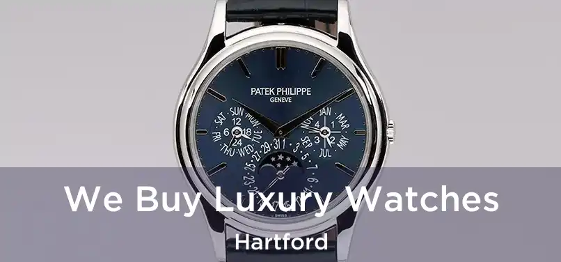 We Buy Luxury Watches Hartford